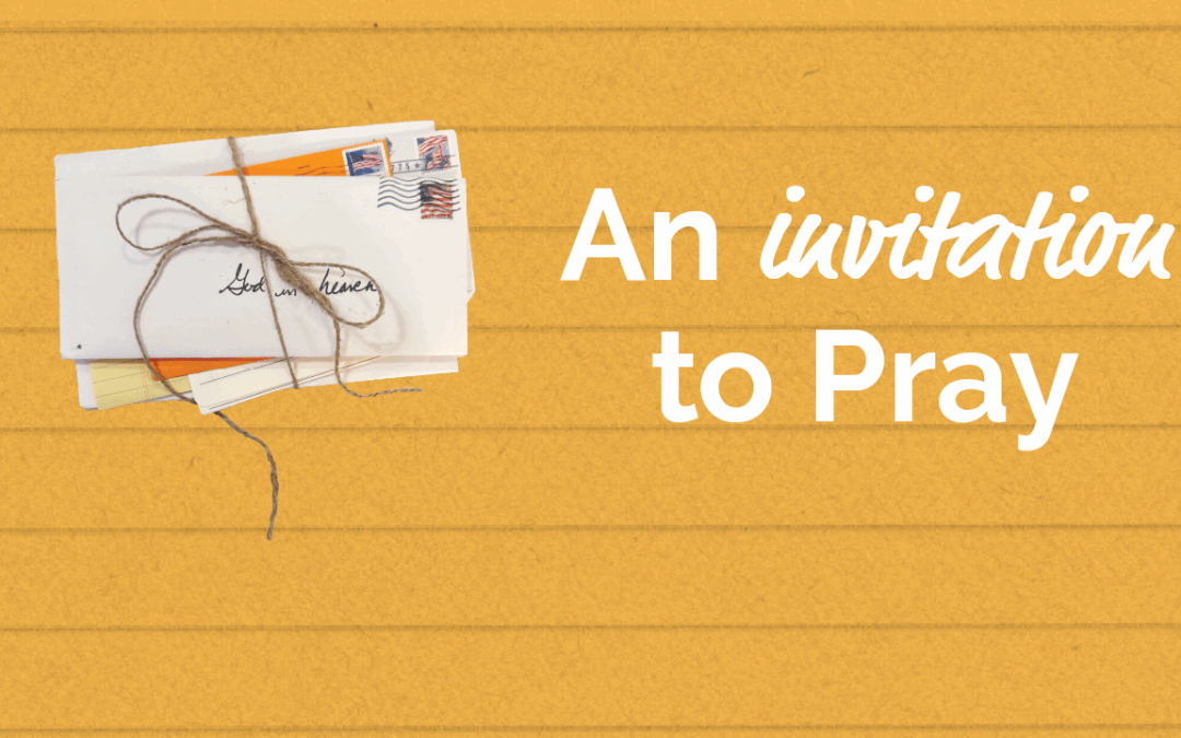 An Invitation to Pray