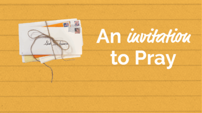 An Invitation to Pray